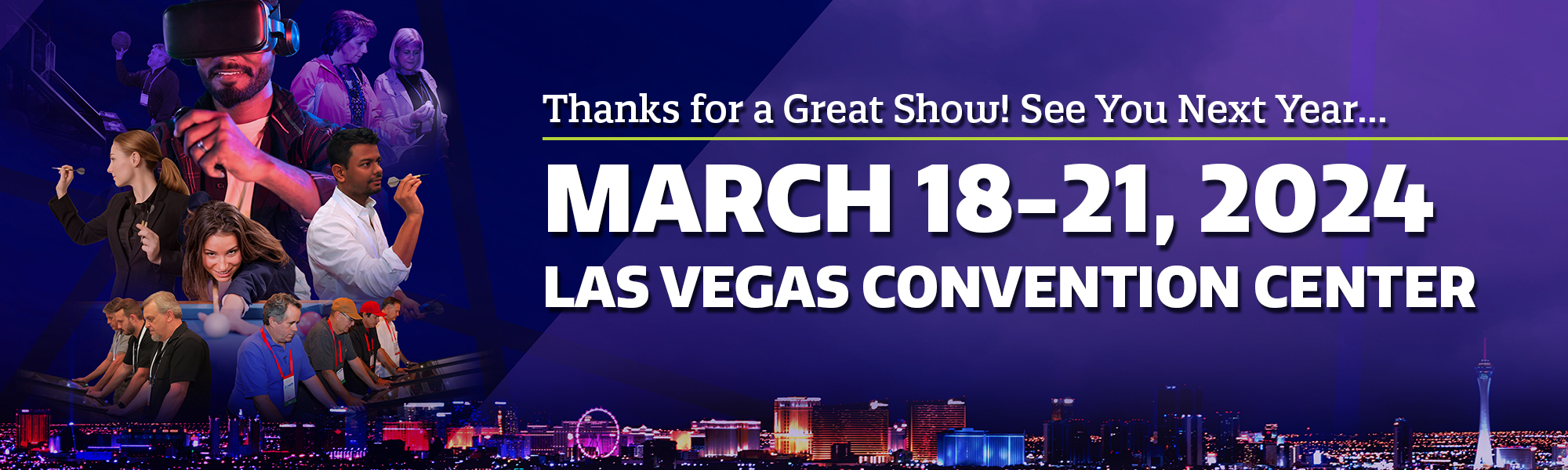 Join Us Next Year March 18-21, 2024 Las Vegas